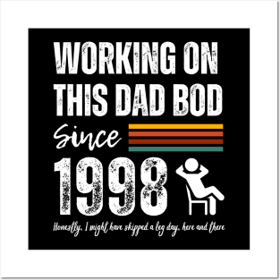 Working On This Dad Bod Since 1998 Posters and Art